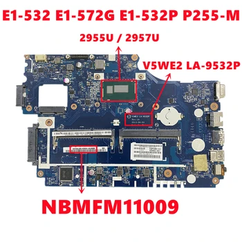 NBMFM11009 NB.MFM11. 009 Acer ASPİRE E1-532 E1-572G E1-532P P255-M Laptop Anakart V5WE2 LA-9532P İle 2955U veya 2957U DDR3