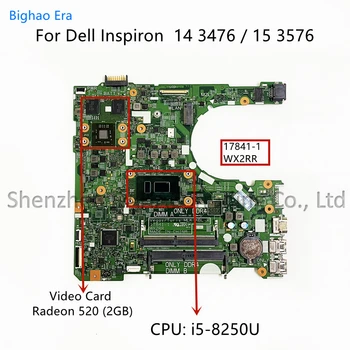 Dell Inspiron 15 3576 3476 için Laptop Anakart WX2RR 17841-1 İle ı5-8250U ı7-8550U CPU Radeon 520 2GB-GPU CN-0F2P7W 01 WRXJ