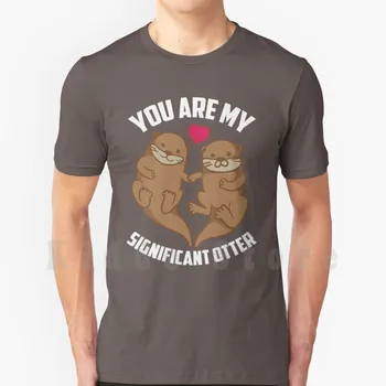 Sen Benim Önemli Su Samuru Sanat Su Samuru İnanılmaz Aşk Hediye T Shirt Baskı Erkekler İçin Pamuk Yeni serin tişört Deniz Su Samuru Gelincikler Kunduz
